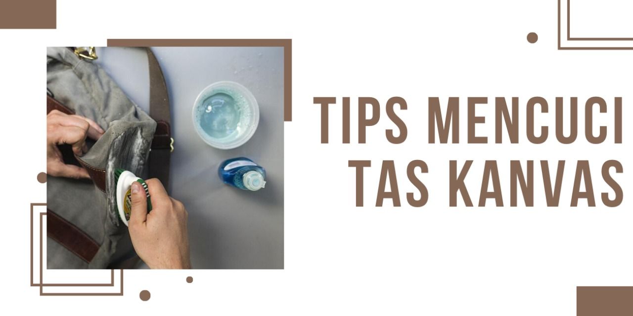 Tips Mencuci Tas Kanvas
